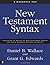 A Workbook for New Testament Syntax: Companion to Basics of New Testament Syntax and Greek Grammar Beyond the Basics by Daniel B. Wallace (2007-07-30)