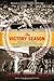 The Victory Season by Robert Weintraub
