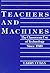 By Larry Cuban - Teachers and Machines: Classroom Use of Technology Since 1920 (12.1.1986)