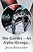 The Gambit - An Alpha/Omega...