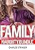 Family Arousing Filthy: Adult Taboo Erotic Stories - Naughty Bundle