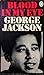 Blood in My Eye by George Jackson by George L. Jackson