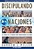 Discipulando Naciones: El Poder de la Verdad Para Transformar Culturas by Darrow Miller (January 01,2004)