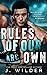 Rules of Our Own by Jessa Wilder