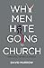 Why Men Hate Going to Church by David Murrow (2011-10-31)