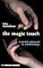 The Magic Touch : A Jewish Approach to Relationships by Gila Manolson(December 21, 1992) Paperback
