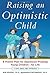 [Raising an Optimistic Child: A Proven Plan for Depression-Proofing Young Children--For Life] [By: Murray, Bob] [January, 2006]