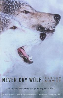 Never Cry Wolf( The Amazing True Story of Life Among Arctic Wolves)[NEVER CRY WOLF TURTLEBACK SCHO][Prebound]