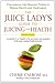 The Juice Lady's Guide To Juicing for Health: Unleashing the Healing Power of Whole Fruits and Vegetables Revised Edition by Calbom, Cherie(October 2, 2008) Paperback