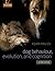 Dog Behaviour, Evolution, and Cognition by Adam Miklosi (2016-07-21)
