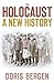 The Holocaust: A New History by Doris Bergen (2009-06-01)