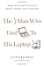 Man Who Lied to His Laptop, The by Clifford Nass (2010) Hardcover