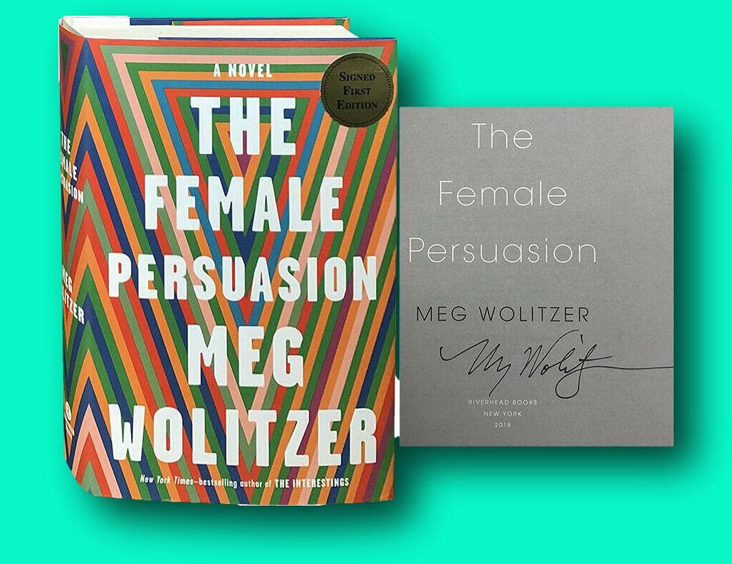 Meg Wolitzer / The Female Persuasion Signed 1st Edition 2018 [Hardcover] Wolitzer, Meg