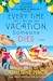 Every Time I Go on Vacation...