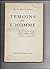 Témoins de l'homme La condition humaine dans la littérature contemporaine
