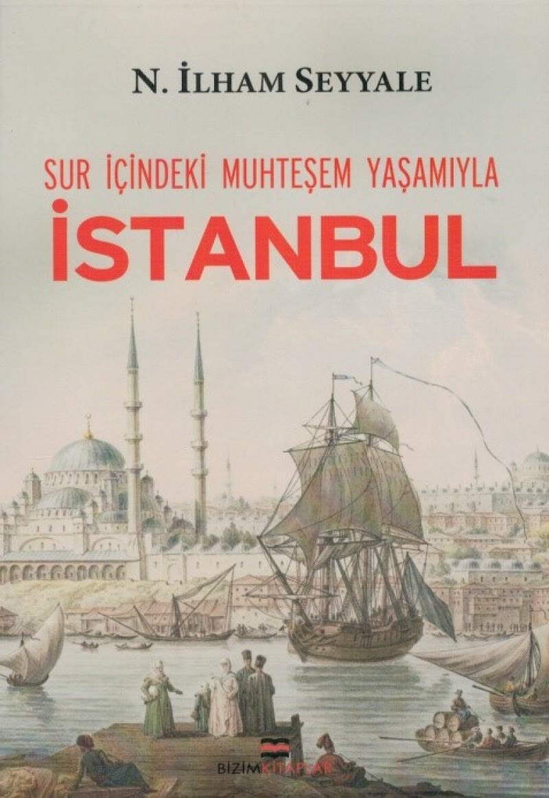 Sur İçindeki Muhteşem Yaşamıyla İstanbul (Paperback)