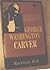 George Washington Carver: A...