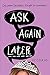Ask Again Later by Liz Czukas (2014-03-11)