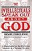 The Intellectuals Speak Out About God: A Handbook for the Christian Student in a Secular Society (1984-09-06)