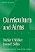 Curriculum and Aims (Thinking about Education Series) by Walker Decker F. Soltis Jonas F. (2004-08-01) Paperback