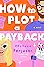 How to Plot a Payback by Melissa    Ferguson