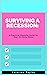 Surviving a Recession: A Pr...