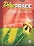 Play Praise - Most Requested, Bk 5: 9 Piano Arrangements of Contemporary Worship Songs by Tom Gerou (February 01,2008)