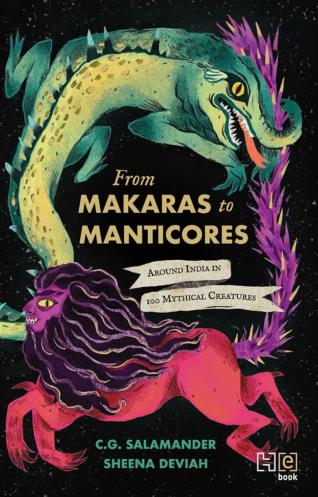 From Makaras to Manticores: Around India in 100 Mythical Creatures (Kindle Edition)