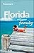 Frommer's Florida With Your Family (Frommer's With Your Famil... by Lesley Anne Rose