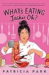 What's Eating Jackie Oh? by Patricia Park