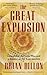 The Great Explosion: Gunpowder, the Great War, and a Disaster on the Kent Marshes by Brian Dillon (2015-05-07)