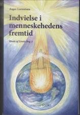 Indvielse i menneskehedens fremtid (blade af livets bog 3)