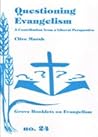 Questioning Evangelism: A Contribution from a Liberal Perspective (Evangelism) Questioning Evangelism: A Contribution from a Liberal Perspective (Evangelism)