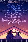 True Love and Other Impossible Odds