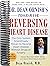 Dr. Dean Ornish's Program for Reversing Heart Disease: The Only System Scientifically Proven to Reverse Heart Disease Without Drugs or Surgery