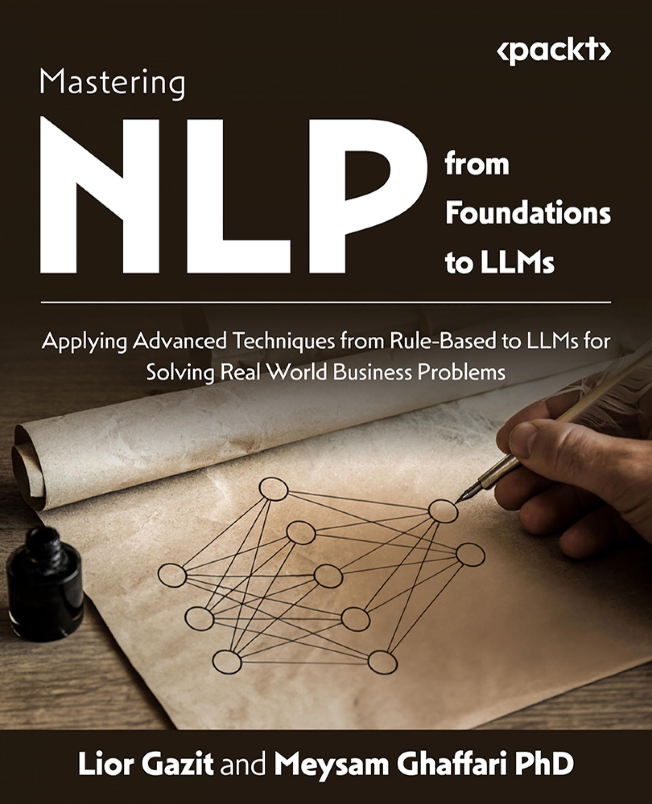 Mastering NLP from Foundations to LLMs: Apply advanced rule-based techniques to LLMs and solve real-world business problems using Python (Kindle Edition)