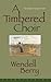 A Timbered Choir[TIMBERED C...