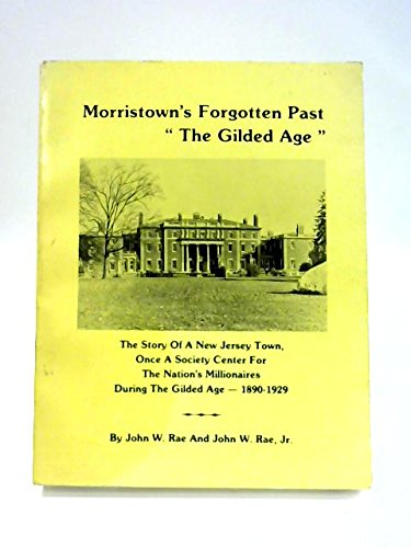 Morristown's Forgotten Past: "The Gilded Age (Paperback)
