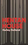 Hentan House: A C...