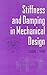 Stiffness and Damping in Mechanical Design by Eugene Rivin (1999-05-06)