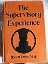 Supervisory Experience (Classical Psychoanalysis and Its Applications) Supervisory Experience (Classical Psychoanalysis and Its Applications)