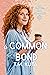 A Common Bond by T.M. Kuta A Common Bond by T.M. Kuta