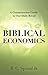 Biblical Economics: A Commonsense Guide to Our Daily Bread by R.C. Sproul Jr. (2008-12-31)