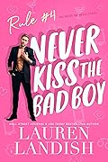 Never Kiss the Bad Boy (Never Say Never, #4) 