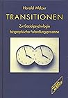 Transitionen: Zur Sozialpsychologie Biographischer Wandlungsprozesse