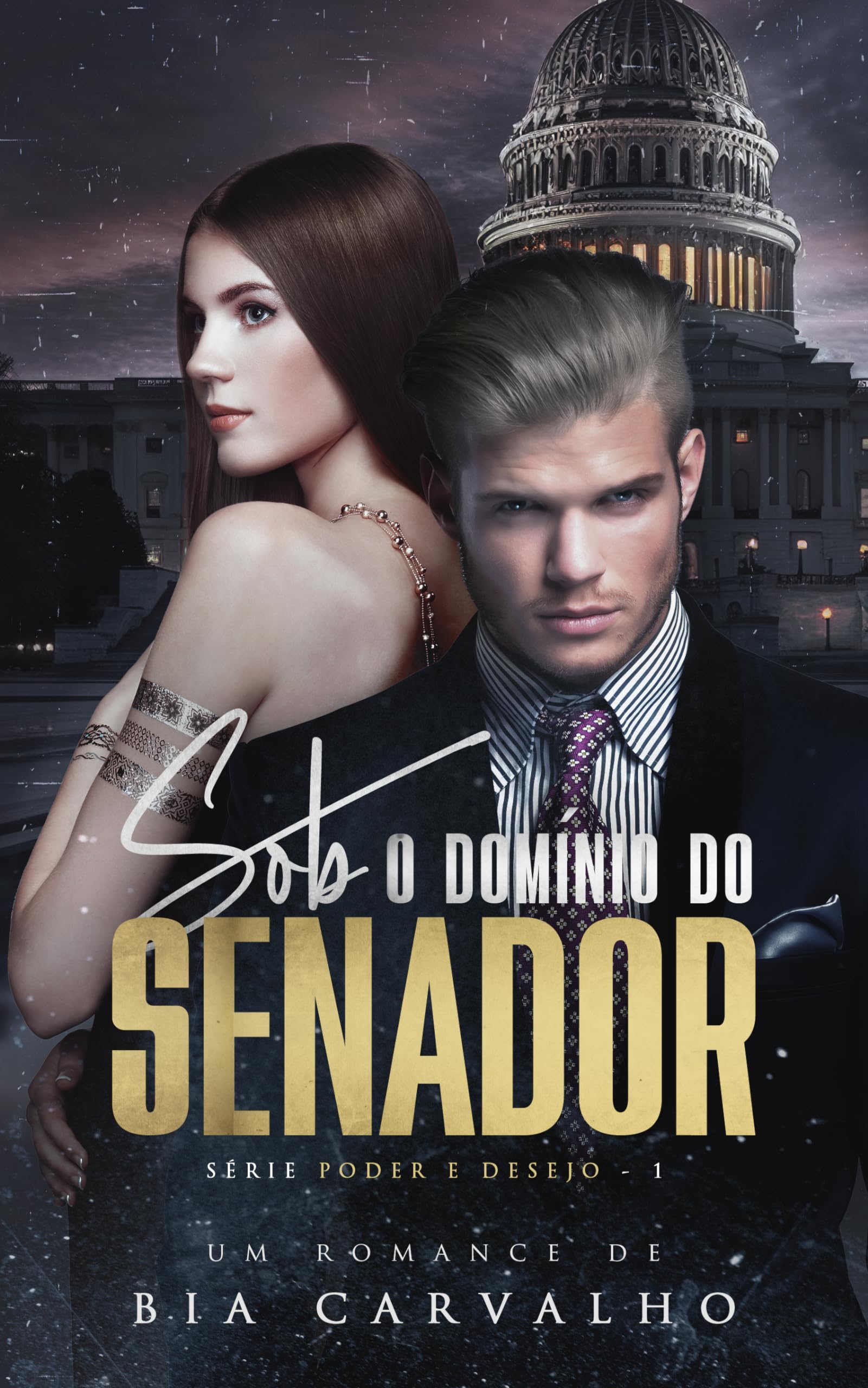 Sob o Domínio do Senador (Poder e Desejo Livro 1) (Portuguese Edition)