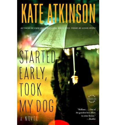 Started Early, Took My Dog: A Novel