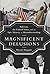 Magnificent Delusions by Husain Haqqani (17-Oct-2013) Hardcover by Husain Haqqani