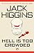 Hell Is Too Crowded by Jack Higgins (22-Jun-2010) Paperback