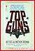 Top Guns by Joe Foss (1992-05-26)